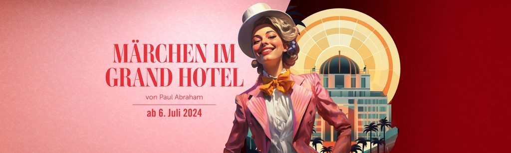 Sujet 2024 - Märchen im Grand Hotel